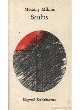 Mészöly Miklós - Saulus Mészöly Miklós - Saulus, Budapest 1975 antikvár könyv