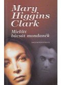 Mary Higgins Clark - Mielőtt búcsút mondanék