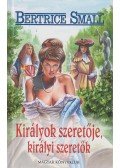Small, Beatrice - Királyok szeretője, királyi szeretők