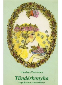 Hamikus Zsuzsanna - Tündérkonyha Hamikus Zsuzsanna - Tündérkonyha, Budapest 1999 antikvár könyv