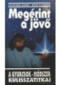 Gyurcsok József,Myra Sunshine - Megérint a jövő