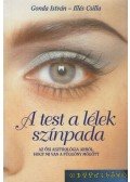 Gonda István,Illés Csilla - A test a lélek színpada