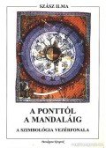 Szász Ilma - A ponttól a mandaláig