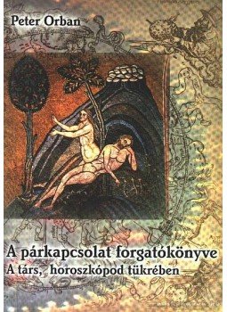 Peter Orban - A párkapcsolat forgatókönyve, Budapest 1999 antikvár könyv