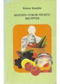 Bokor Katalin - Befőzés cukor nélkül?