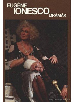 Ionesco, Eugéne - Drámák Ionesco, Eugéne - Drámák, Budapest 1990 antikvár könyv