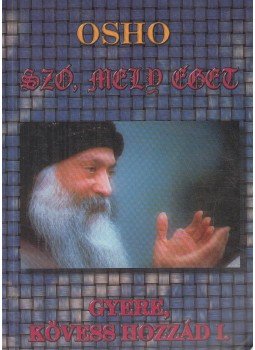 Osho - Szó, mely éget, Budapest 1997 antikvár könyv