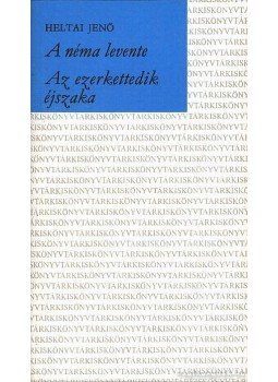 Heltai Jenő - A néma levente / Az ezerkettedik éjszaka Heltai Jenő - A néma levente / Az ezerkettedik éjszaka, Budapest 1985 antikvár könyv