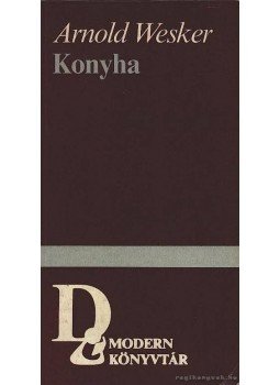 Wesker, Arnold - Konyha Wesker, Arnold - Konyha, Debrecen 1984 antikvár könyv