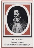 Balassi Bálint - Balassi Bálint összes versei és szép magyar comoediája
