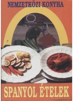 Verhóczki István - Spanyol ételek Verhóczki István - Spanyol ételek, 2002 antikvár könyv