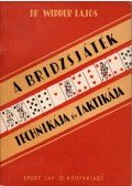 Widder Lajos - A bridzsjáték technikája és taktikája