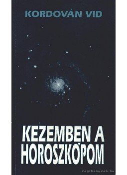 Kordován Vid - Kezemben a horoszkópom Kordován Vid - Kezemben a horoszkópom, Veszprém 1999 antikvár könyv