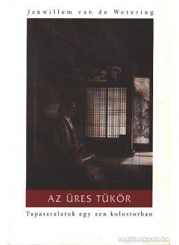Wetering, Janwillem van de - Az üres tükör Wetering, Janwillem van de - Az üres tükör, Szentendre 1999 antikvár könyv
