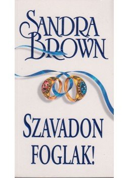 Sandra Brown - Szavadon foglak Sandra Brown - Szavadon foglak, Budapest 2005 antikvár könyv