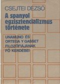 Csejtei Dezső - A spanyol egzisztencializmus története