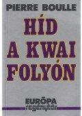 Boulle, Pierre - Híd a Kwai folyón