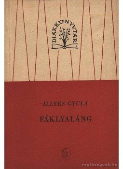 Illyés Gyula - Fáklyaláng Illyés Gyula - Fáklyaláng, Budapest 1958 antikvár könyv