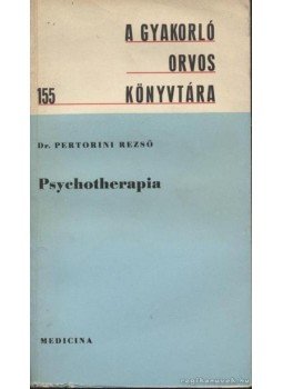 Pertorini Rezső - Psychotherapia Pertorini Rezső - Psychotherapia, Budapest 1969 antikvár könyv