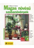 Weber, A.,Greiner, K. - Magas növésű szobanövények
