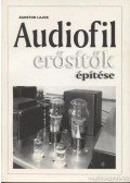 Ágoston Lajos - Audiofil erősítők építése