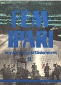 Fancsaly Lajos - Koncz Ferenc - Varga László - Fémipari anyag- és gyártásismeret II.