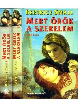Bertrice Small - Mert örök a szerelem I-II. Bertrice Small - Mert örök a szerelem I-II., Budapest 1998 antikvár könyv