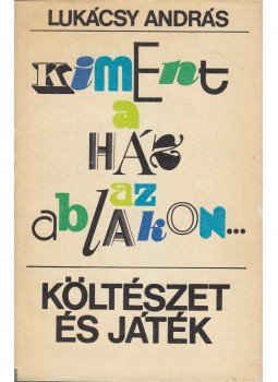 Lukácsy András - Kiment a ház az ablakon Lukácsy András - Kiment a ház az ablakon, Budapest 1981 antikvár könyv
