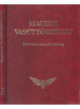 Kovács László - Magyar vasúttörténet 3. Kovács László - Magyar vasúttörténet 3., Budapest 1996 antikvár könyv