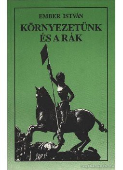 Ember István - Környezetünk és a rák, Budapest 1993 antikvár könyv
