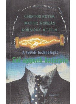 Csontos Péter, Decker András, Kormány Attila - Túl agyunk határain Csontos Péter, Decker András, Kormány Attila - Túl agyunk határain, Budapest 1995 antikvár könyv