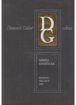 Devecseri Gábor - Görög komédiák Devecseri Gábor - Görög komédiák, Budapest 1982 antikvár könyv