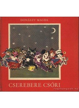 Donászy Magda - Cserebere Csóri Donászy Magda - Cserebere Csóri, Budapest 1970 antikvár könyv