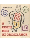 Lázár Ervin - A kisfiú meg az oroszlánok
