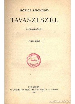 Móricz Zsigmond - Tavaszi szél Móricz Zsigmond - Tavaszi szél, Budapest 1927 antikvár könyv