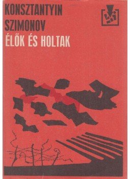 Szimonov, Konsztantyin - Élők és holtak Szimonov, Konsztantyin - Élők és holtak, Budapest - Uzsgorod 1975 antikvár könyv