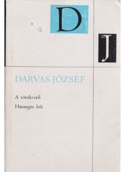 Darvas József - A törökverő - Harangos kút Darvas József - A törökverő - Harangos kút, Budapest 1967 antikvár könyv
