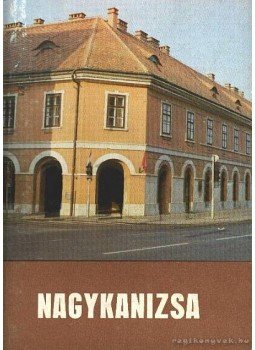 Horváth László, Dr. Kerecsényi Edit, Cseke Ferenc, Tóth Kálmánné - Nagykanizsa Horváth László, Dr. Kerecsényi Edit, Cseke Ferenc, Tóth Kálmánné - Nagykanizsa, 1984 antikvár könyv