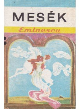 Eminescu, Mihai - Mesék Eminescu, Mihai - Mesék, Bukarest 1986 antikvár könyv