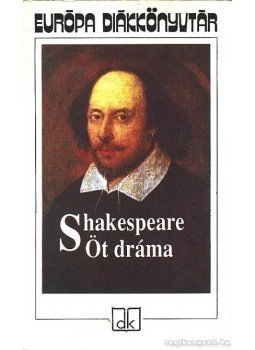 William Shakespeare - Öt dráma William Shakespeare - Öt dráma, Budapest 2003 antikvár könyv