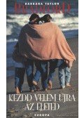 Barbara Taylor BRADFORD - Kezdd velem újra az életed