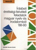 Dr. Tóth Béla - Írásbeli érettségi-felvételi feladatok magyar nyelv és irodalomból 88-93.
