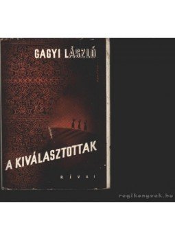 Gagyi László - A kiválasztottak Gagyi László - A kiválasztottak, 0 antikvár könyv