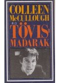 Colleen McCULLOUGH - Tövismadarak