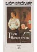 Henrik Ibsen - Három dráma