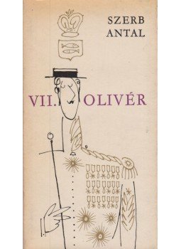 Szerb Antal - VII. Olivér Szerb Antal - VII. Olivér, Budapest 1966 antikvár könyv