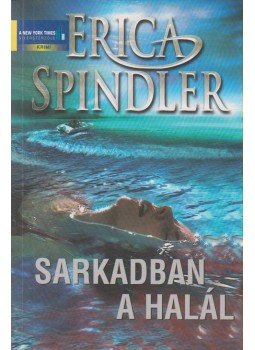Spindler, Erica - Sarkadban a halál Spindler, Erica - Sarkadban a halál, Budapest 2007 antikvár könyv