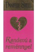 Danielle Steel - Randevú a reménnyel