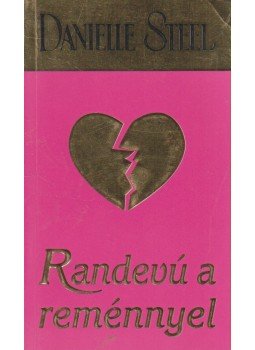 Danielle Steel - Randevú a reménnyel, Budapest 2003 antikvár könyv