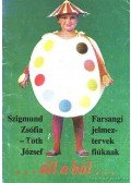 Szigmund Zsófia,Tóth József - ...áll a bál...